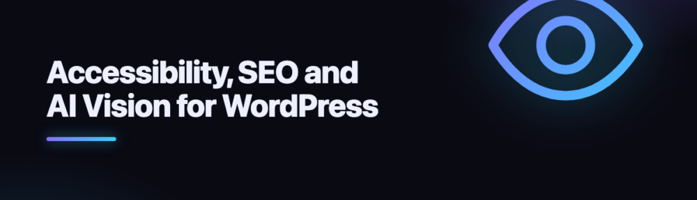 Accessibility, SEO and AI Vision for WordPress