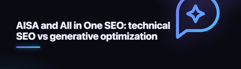 AISA and All in One SEO: technical SEO vs generative optimization
