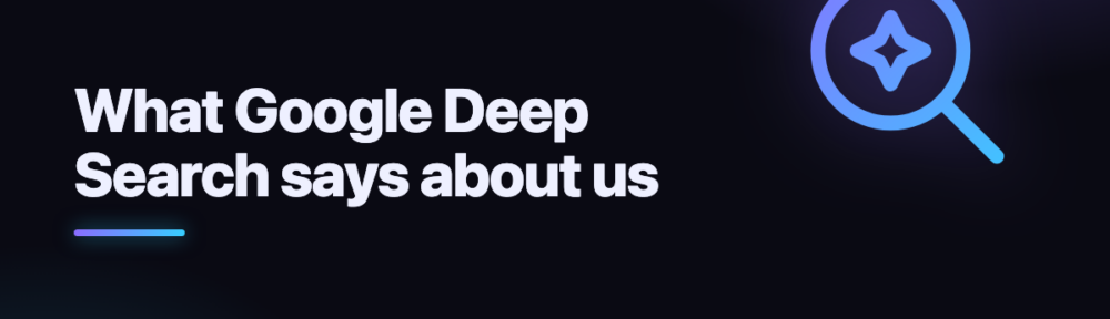 What Google Deep Search says about us
