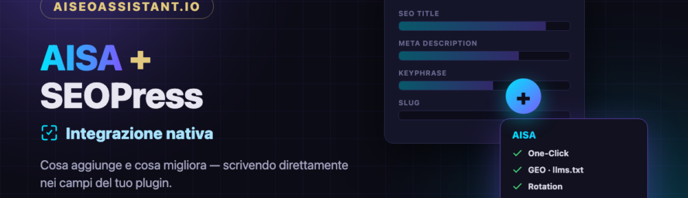 Integrazione AISA + SEOPress: cosa aggiunge e cosa migliora